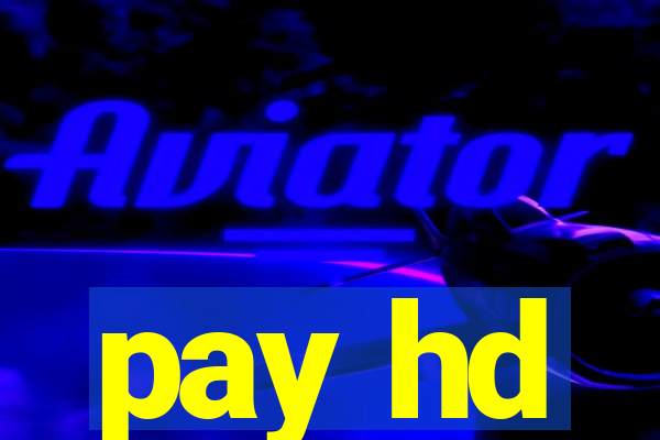 pay hd