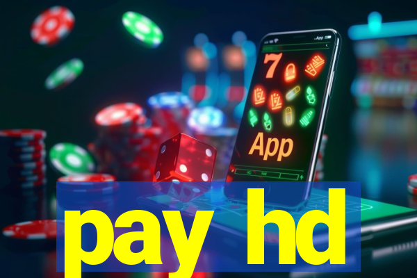 pay hd