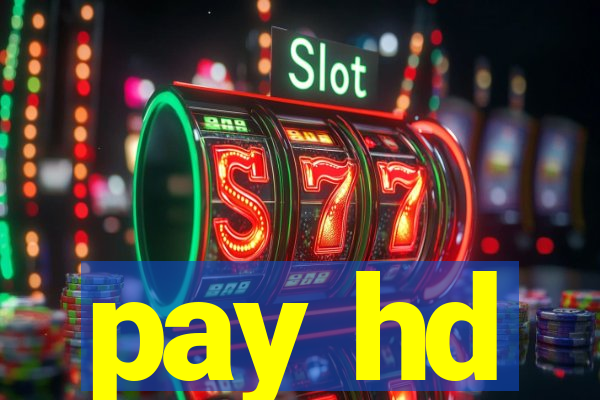 pay hd