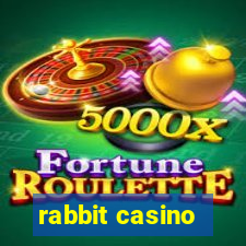 rabbit casino