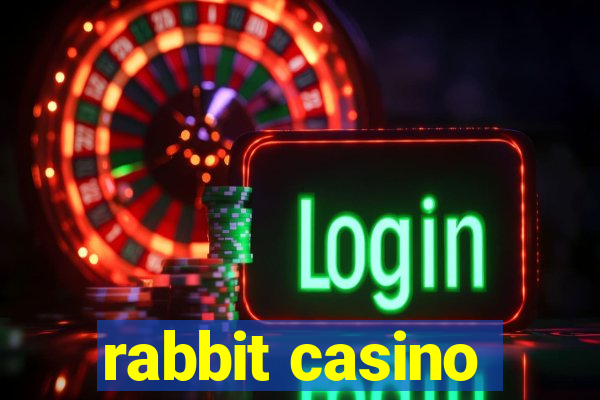 rabbit casino