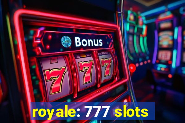 royale: 777 slots