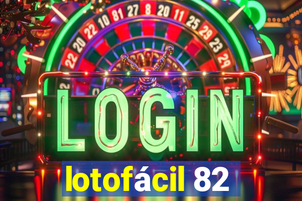 lotofácil 82