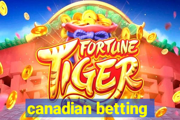 canadian betting