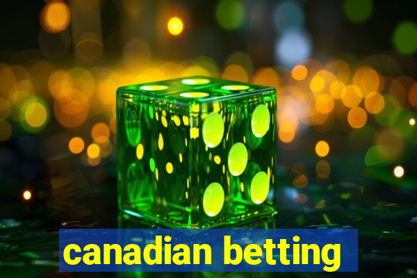 canadian betting