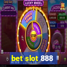 bet slot 888