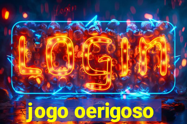 jogo oerigoso