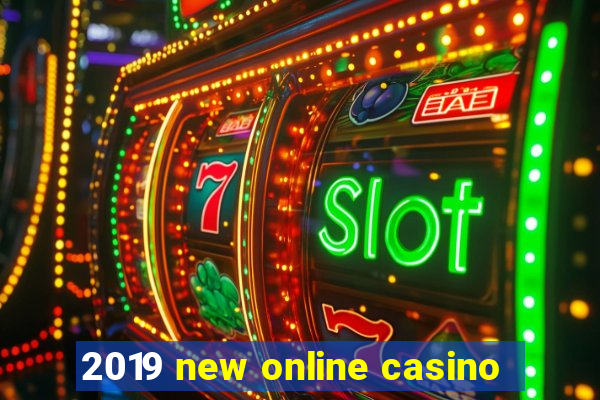 2019 new online casino