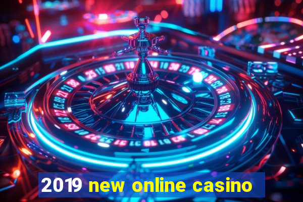 2019 new online casino