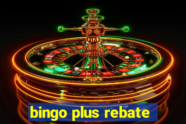 bingo plus rebate