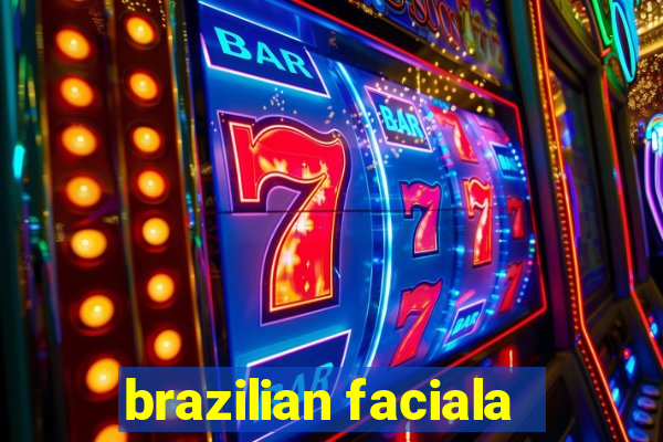 brazilian faciala