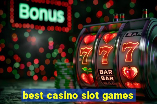 best casino slot games