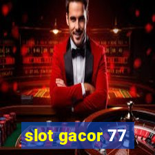 slot gacor 77