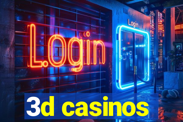 3d casinos