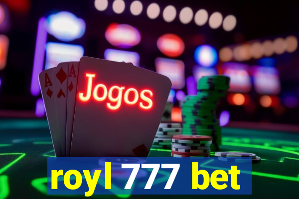 royl 777 bet