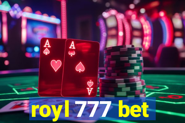 royl 777 bet