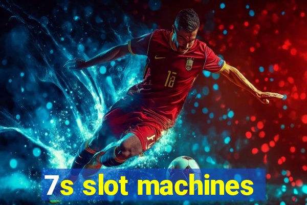 7s slot machines