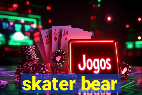 skater bear