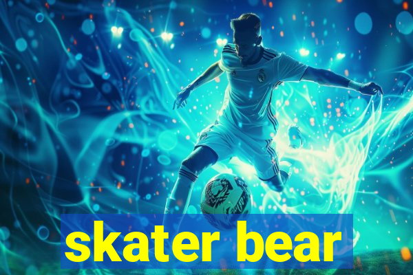 skater bear