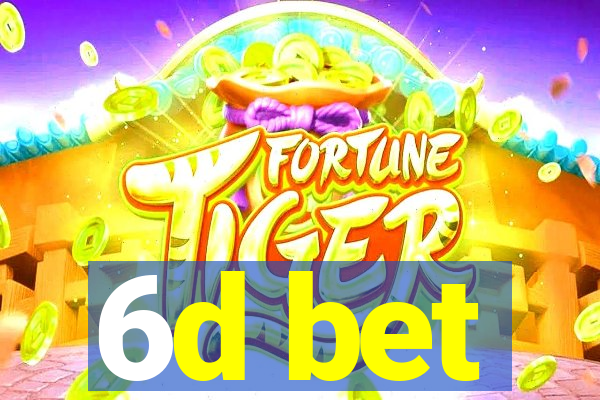 6d bet