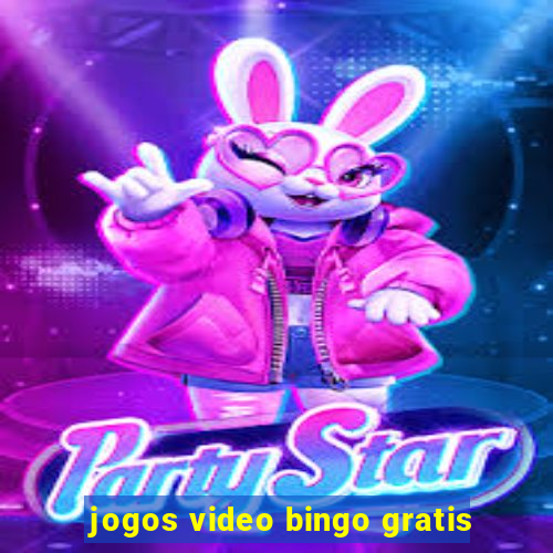 jogos video bingo gratis