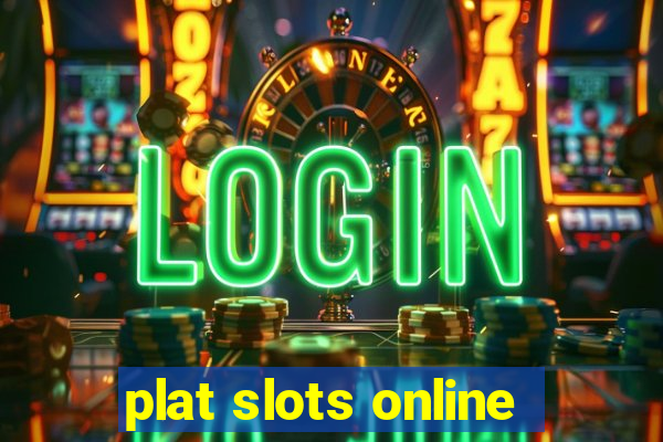 plat slots online