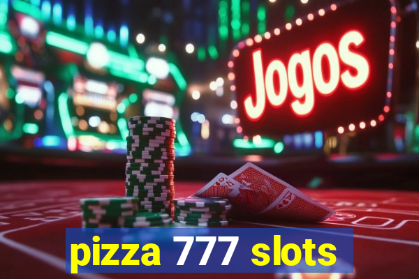 pizza 777 slots