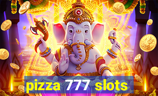 pizza 777 slots