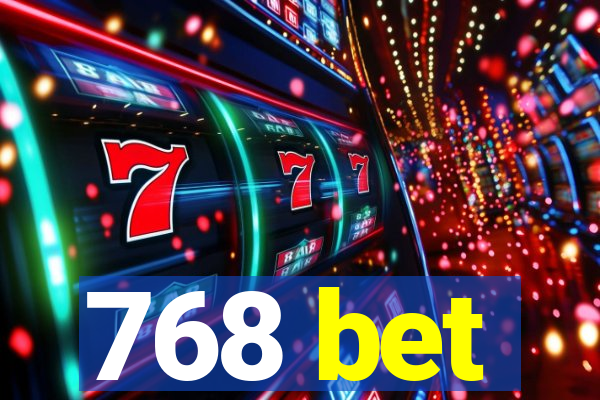 768 bet