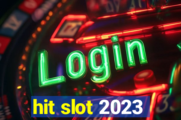 hit slot 2023