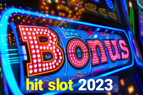 hit slot 2023