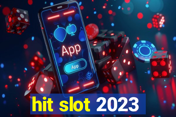 hit slot 2023