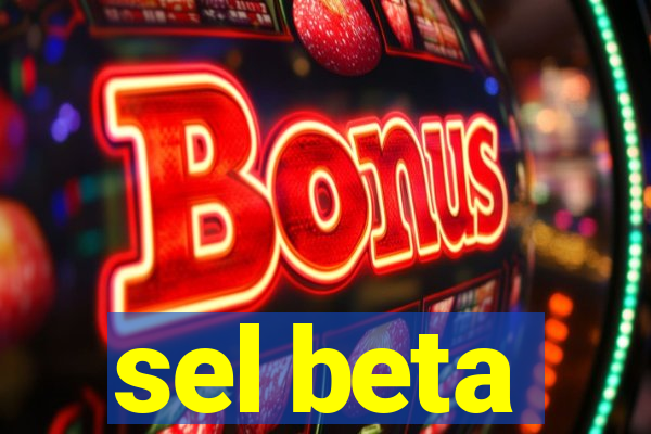 sel beta