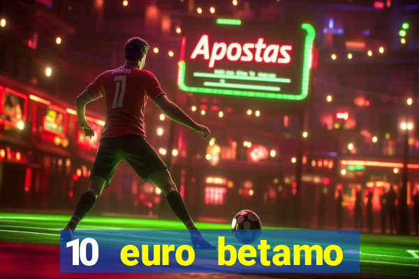 10 euro betamo casino bonus