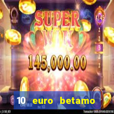 10 euro betamo casino bonus