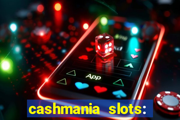 cashmania slots: slot games