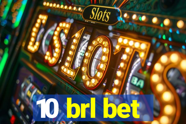 10 brl bet