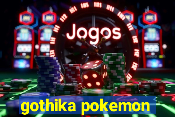 gothika pokemon