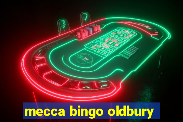 mecca bingo oldbury