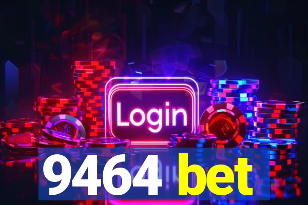 9464 bet