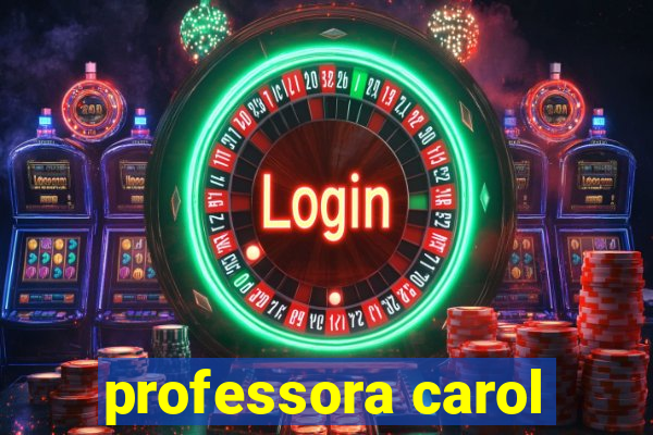 professora carol