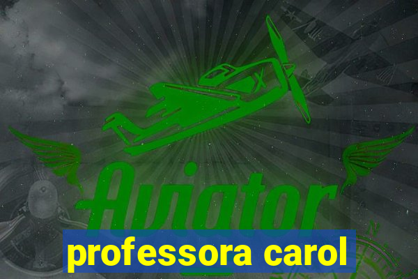 professora carol