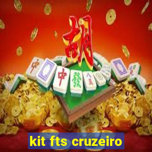 kit fts cruzeiro