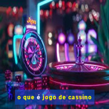 o que é jogo de cassino