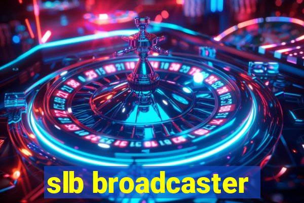 slb broadcaster