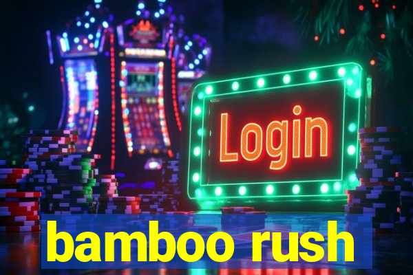 bamboo rush