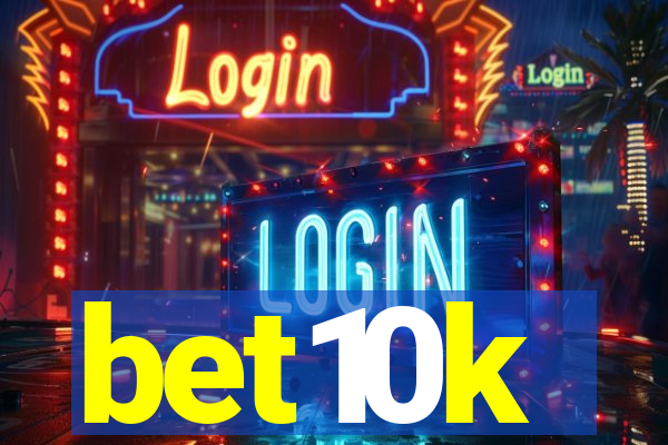 bet10k