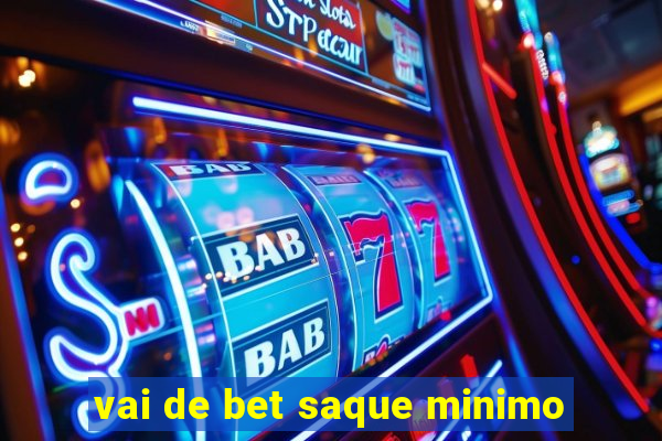 vai de bet saque minimo