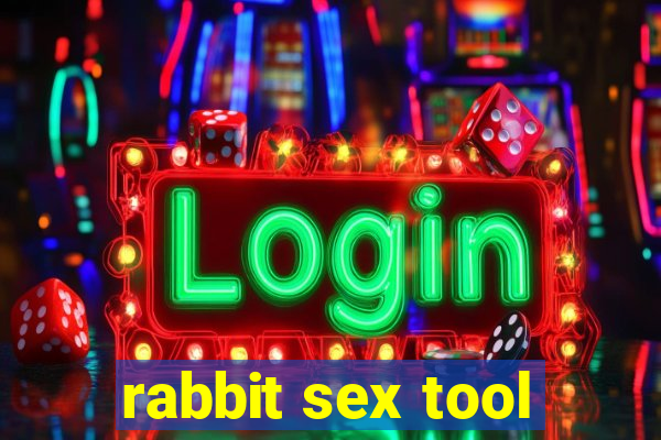 rabbit sex tool