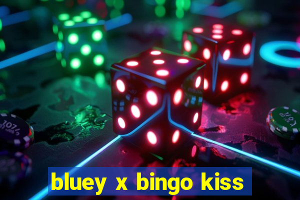 bluey x bingo kiss